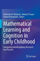Book cover of: Mathematical Learning and Cognition in Early Childhood. By: Katherine M. Robinson