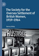 Book cover of: Society for the Oversea Settlement of British Women, 1919-1964. By: Bonnie White