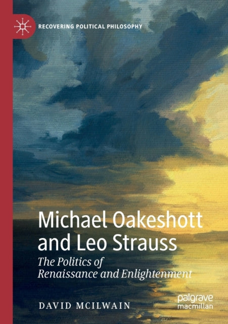 Book cover of: Michael Oakeshott and Leo Strauss. By: David McIlwain