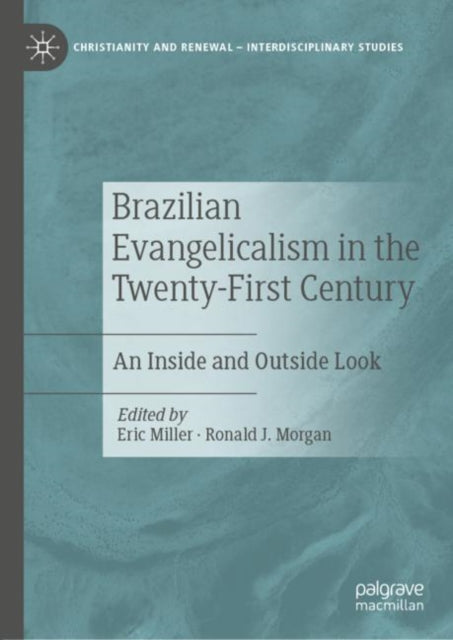Book cover of: Brazilian Evangelicalism in the Twenty-First Century. By: Eric Miller