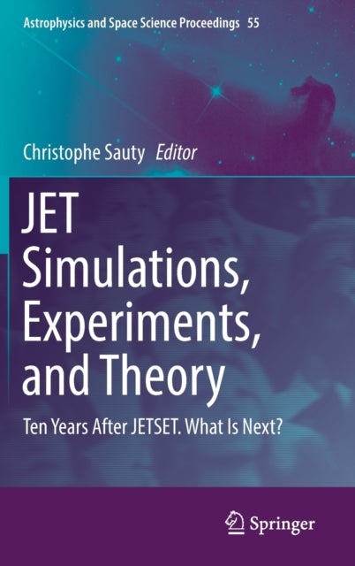 Book cover of: JET Simulations, Experiments, and Theory. By: Christophe Sauty