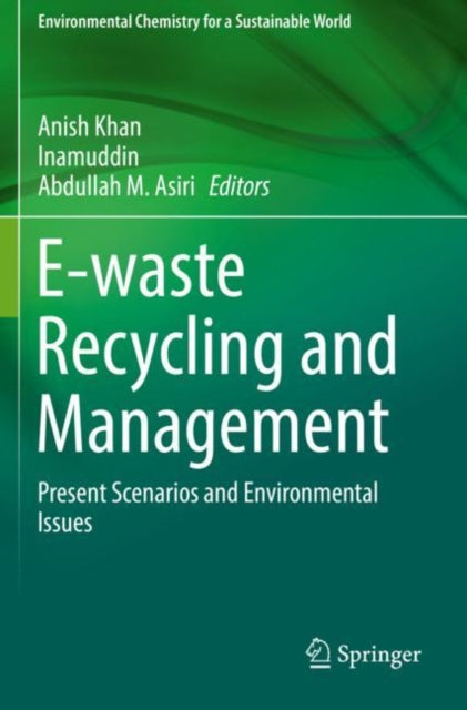 Book cover of: E-waste Recycling and Management. By: Anish Khan