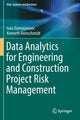 Book cover of: Data Analytics for Engineering and Construction  Project Risk Management. By: Ivan Damnjanovic