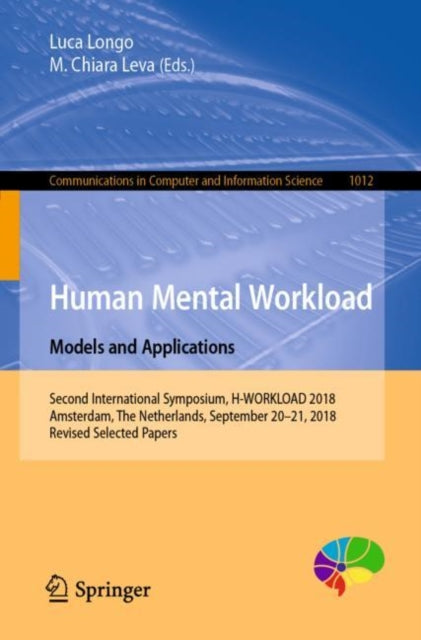 Book cover of: Human Mental Workload: Models and Applications. By: Luca Longo