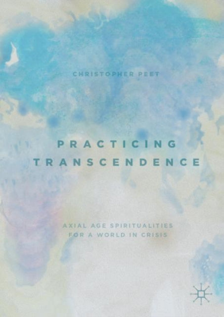 Book cover of: Practicing Transcendence. By: Christopher Peet