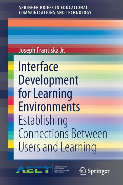 Book cover of: Interface Development for Learning Environments. By: Joseph Frantiska Jr.