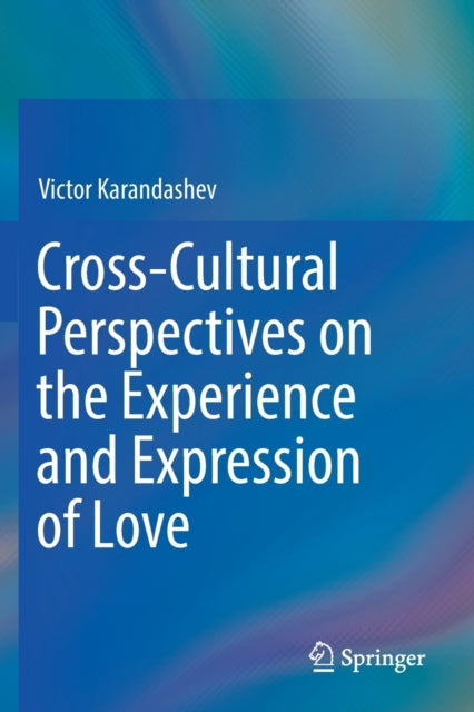 Book cover of: Cross-Cultural Perspectives on the Experience and Expression of Love. By: Victor Karandashev