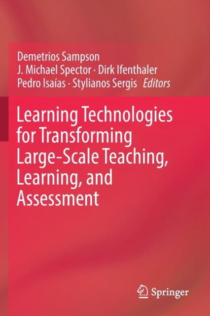 Book cover of: Learning Technologies for Transforming Large-Scale Teaching, Learning, and Assessment. By: Demetrios Sampson