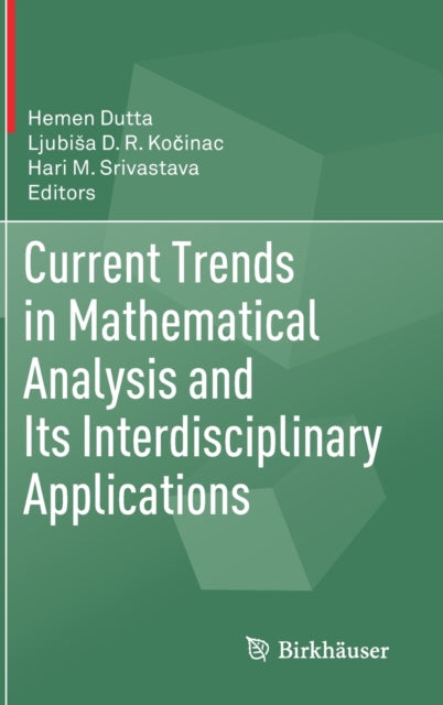 Book cover of: Current Trends in Mathematical Analysis and Its Interdisciplinary Applications. By: Hemen Dutta