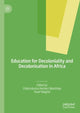 Book cover of: Education for Decoloniality and Decolonisation in Africa. By: Chikumbutso Herbert Manthalu