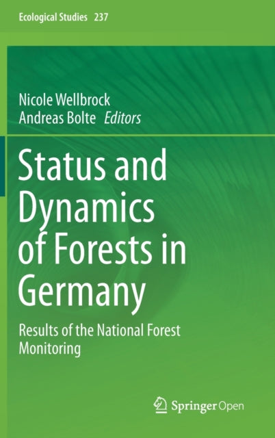 Book cover of: Status and Dynamics of Forests in Germany. By: Nicole Wellbrock
