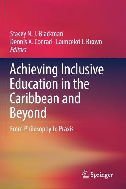 Book cover of: Achieving Inclusive Education in the Caribbean and Beyond. By: Stacey N. J. Blackman