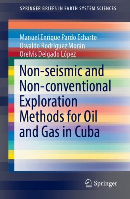 Book cover of: Non-seismic and Non-conventional Exploration Methods for Oil and Gas in Cuba. By: Manuel Enrique Pardo Echarte