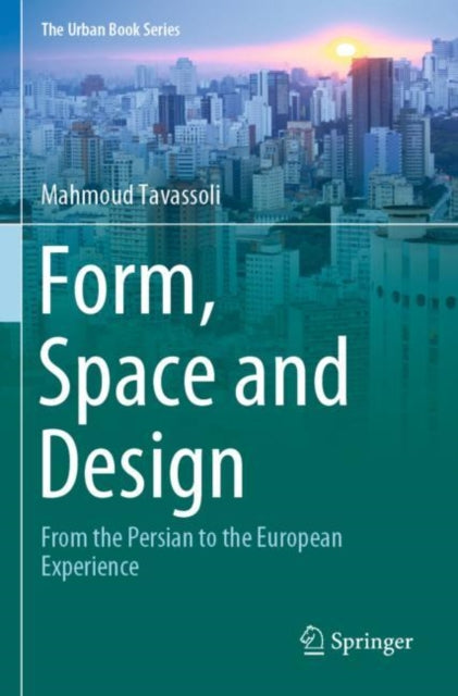 Book cover of: Form, Space and Design. By: Mahmoud Tavassoli