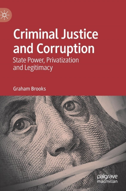 Book cover of: Criminal Justice and Corruption. By: Graham Brooks