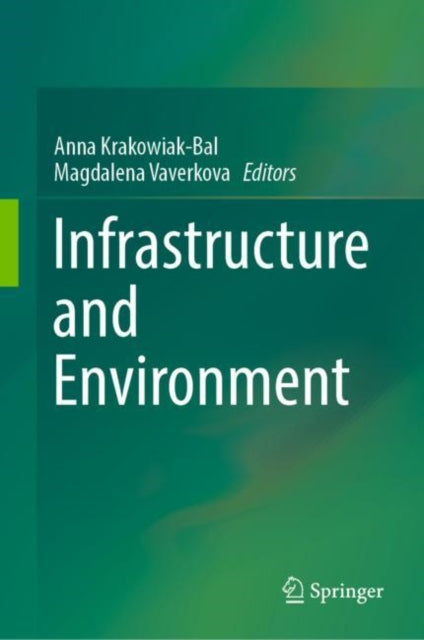 Book cover of: Infrastructure and Environment. By: Anna Krakowiak-Bal