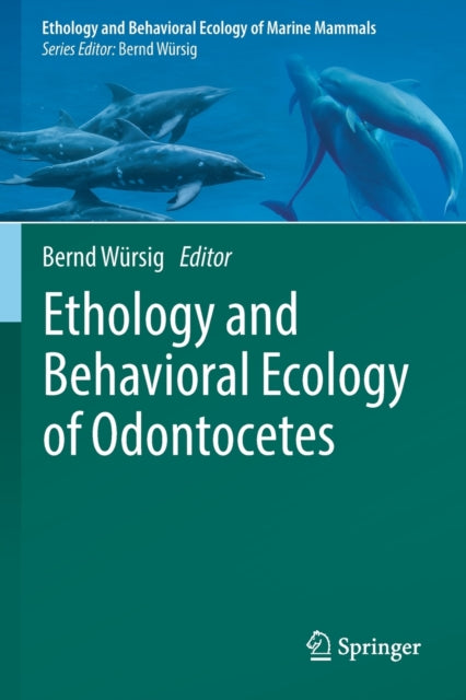 Book cover of: Ethology and Behavioral Ecology of Odontocetes. By: Bernd Würsig