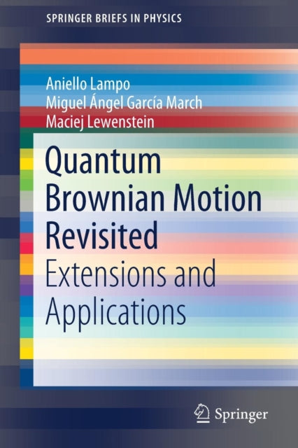 Book cover of: Quantum Brownian Motion Revisited. By: Aniello Lampo