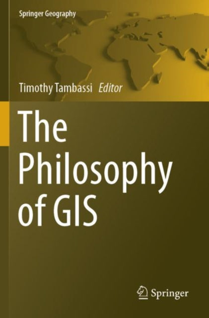 Book cover of: Philosophy of GIS. By: Timothy Tambassi