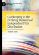 Book cover of: Gatekeeping in the Evolving Business of Independent Film Distribution. By: Roderik Smits