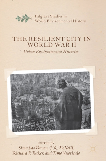 Book cover of: Resilient City in World War II. By: Simo Laakkonen