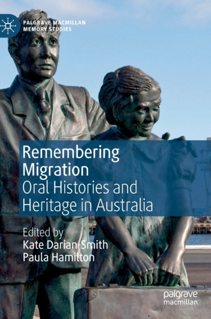 Book cover of: Remembering Migration. By: Kate Darian-Smith