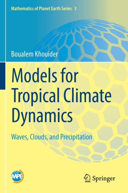 Book cover of: Models for Tropical Climate Dynamics. By: Boualem Khouider