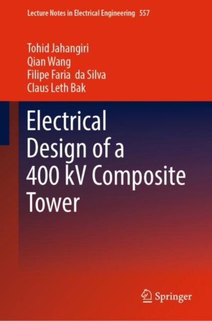Book cover of: Electrical Design of a 400 kV Composite Tower. By: Tohid Jahangiri