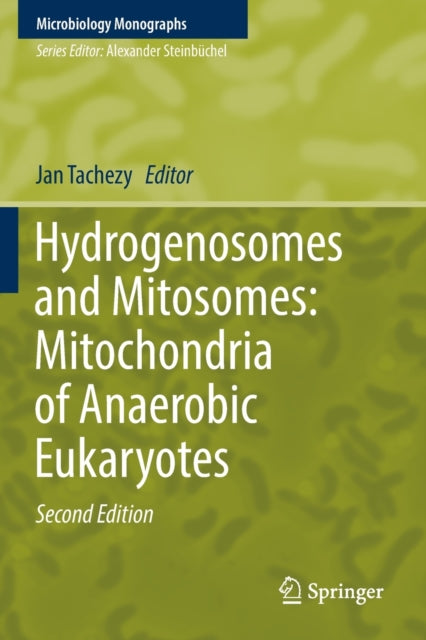 Book cover of: Hydrogenosomes and Mitosomes: Mitochondria of Anaerobic Eukaryotes. By: Jan Tachezy