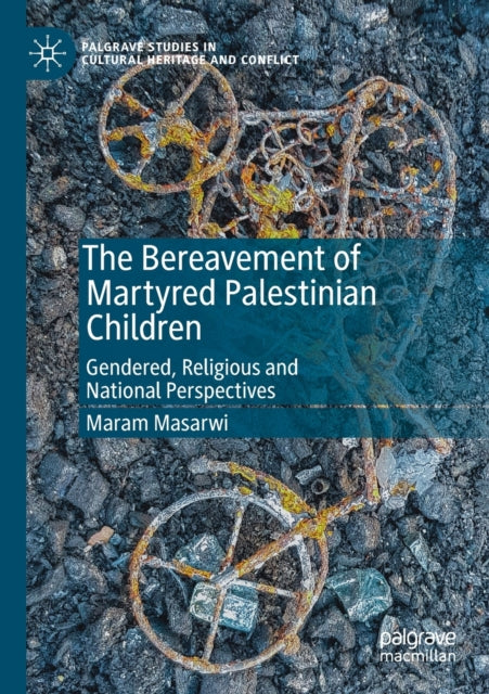 Book cover of: Bereavement of Martyred Palestinian Children. By: Maram Masarwi