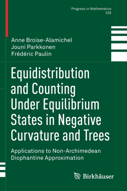 Book cover of: Equidistribution and Counting Under Equilibrium States in Negative Curvature and Trees. By: Anne Broise-Alamichel