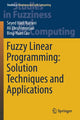 Book cover of: Fuzzy Linear Programming: Solution Techniques and Applications. By: Seyed Hadi Nasseri
