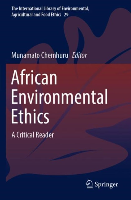 Book cover of: African Environmental Ethics. By: Munamato Chemhuru