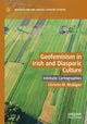 Book cover of: Geofeminism in Irish and Diasporic Culture. By: Christin M. Mulligan