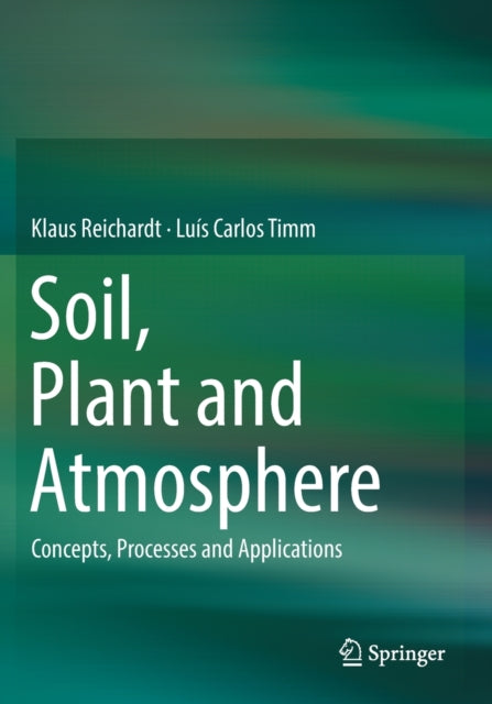 Book cover of: Soil, Plant and Atmosphere. By: Klaus Reichardt
