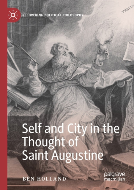 Book cover of: Self and City in the Thought of Saint Augustine. By: Ben Holland