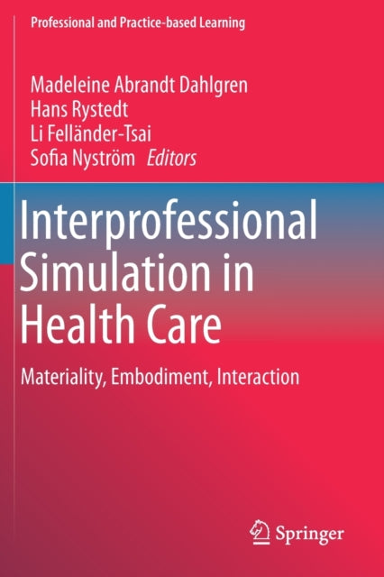 Book cover of: Interprofessional Simulation in Health Care. By: Madeleine Abrandt Dahlgren