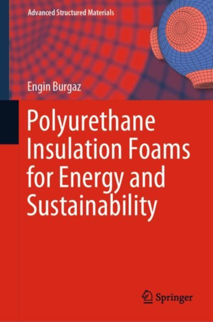 Book cover of: Polyurethane Insulation Foams for Energy and Sustainability. By: Engin Burgaz