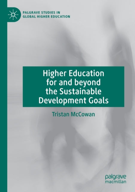Book cover of: Higher Education for and beyond the Sustainable Development Goals. By: Tristan McCowan