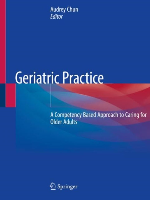 Book cover of: Geriatric Practice. By: Audrey Chun