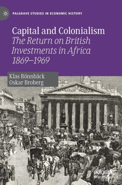 Book cover of: Capital and Colonialism. By: Klas Rönnbäck