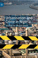 Book cover of: Urbanisation and Crime in Nigeria. By: Adegbola Ojo