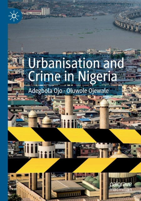 Book cover of: Urbanisation and Crime in Nigeria. By: Adegbola Ojo