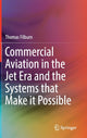 Book cover of: Commercial Aviation in the Jet Era and the Systems that Make it Possible. By: Thomas Filburn