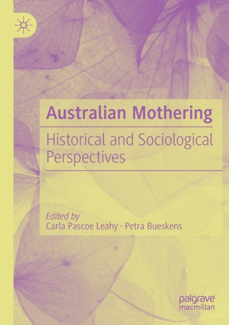 Book cover of: Australian Mothering. By: Carla Pascoe Leahy