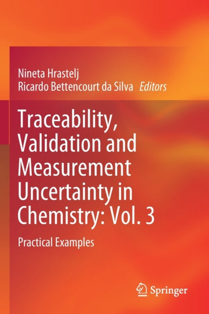 Book cover of: Traceability, Validation and Measurement Uncertainty in Chemistry: Vol. 3. By: Nineta Hrastelj