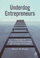 Book cover of: Underdog Entrepreneurs. By: Horatio M. Morgan