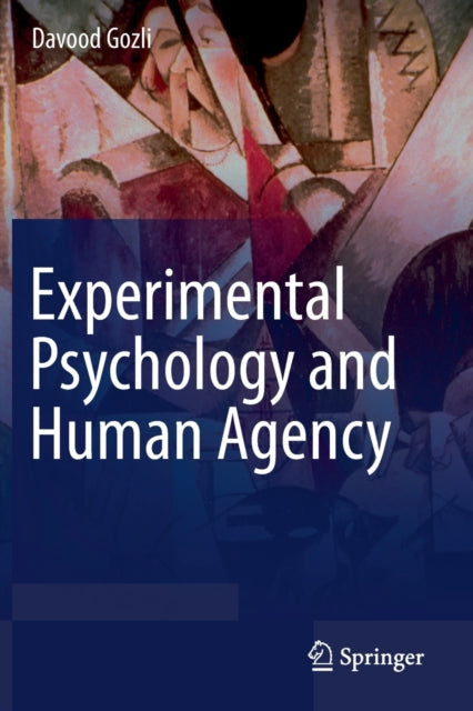Book cover of: Experimental Psychology and Human Agency. By: Davood Gozli