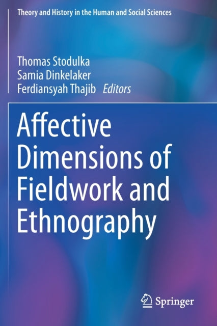 Book cover of: Affective Dimensions of Fieldwork and Ethnography. By: Thomas Stodulka