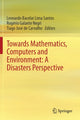 Book cover of: Towards Mathematics, Computers and Environment: A Disasters Perspective. By: Leonardo Bacelar Lima Santos